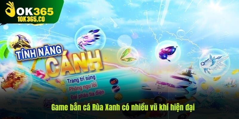 Game bắn cá Rùa Xanh có nhiều vũ khí hiện đại